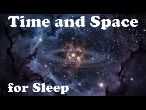 The Nature of Time and Space 🕰️ | Sleepy Science Journey Through Reality