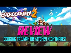 Overcooked 2 Review - Xbox One, PS4, Switch & PC - Co-Op at it's best?!