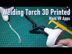 Welding Torch 3D Printed For Weld VR Application