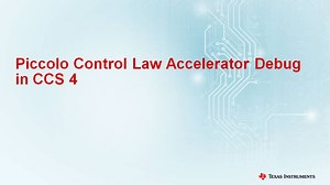 Piccolo Control Law Accelerator Debug in CCS 4 | Video | TI.com