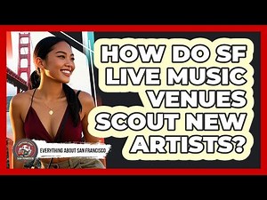 How Do SF Live Music Venues Scout New Artists? - Everything About San Francisco