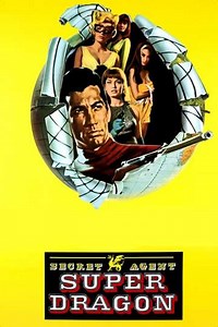 Secret Agent Super Dragon (1966) - Movie