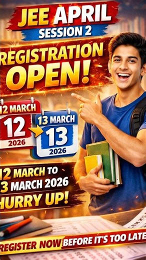 🚨 JEE Main 2026 April Session 2 Registration REOPENED! | Only 12–13 March ⏳ Apply NOW!
