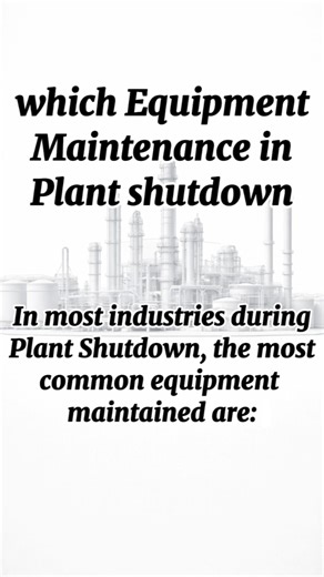 Most Common Equipment Used in Plant Shutdown | Oil & Gas Maintenance.