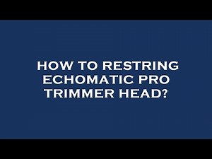 How to restring echomatic pro trimmer head?