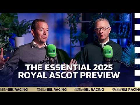 ROYAL ASCOT 2025 PREVIEW! WILLIAM HILL HORSE RACING TIPS