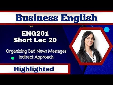 ENG201 Short Lecture 20_Bad news Messages_Indirect Approach_Buffer_Eng201 Lec 20_Final Term