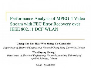 Performance Analysis of MPEG-4 Video Stream with FEC Error Recovery over IEEE 802.11 DCF WLAN - SlideServe
