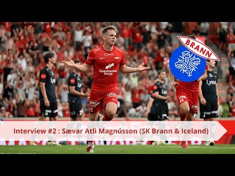 Interview #2 : Sævar Atli Magnússon (SK Brann & Iceland football player)