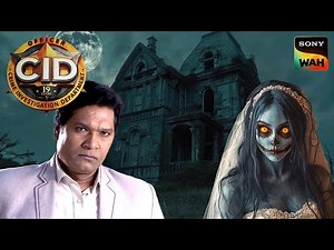 Bride Ghost की Reality को Abhijeet कैसे लाएगा सामने? | CID | सी.आई.डी. | Haunted Stories