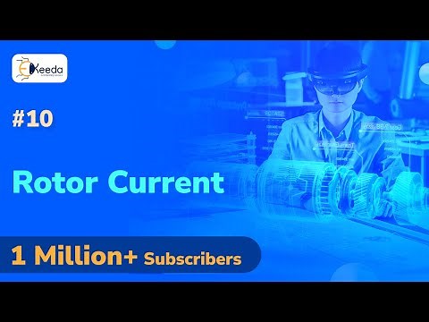 Rotor Current- Three Phase Induction Motor- Electrical Machines 3
