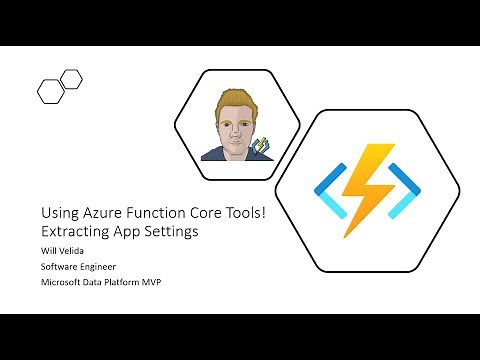 Using Azure Functions Core Tools! Extracting App Settings