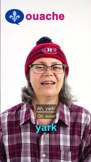 Do You Speak Quebec French? OUACHE