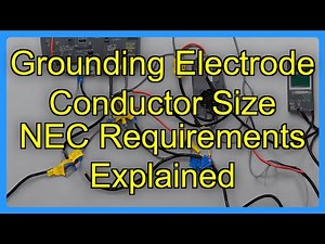 Grounding Electrode Conductor Size NEC Requirements Explained