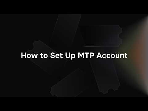 How To Set Up MTP Account