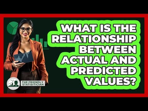 What Is The Relationship Between Actual And Predicted Values?