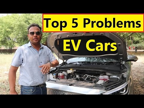 TOP 5 PROBLEMS IN EV CARS. BIGGEST ISSUE WITH ELECTRIC CAR !!