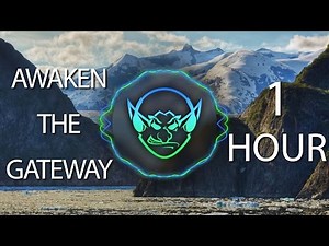 Awaken The Gateway (Goblin Mashup) 【1 HOUR】