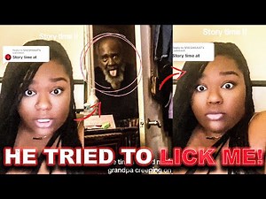 Her Friend's Creepy Grandpa Said He Wanted To Lick Her Dry Out The Shower