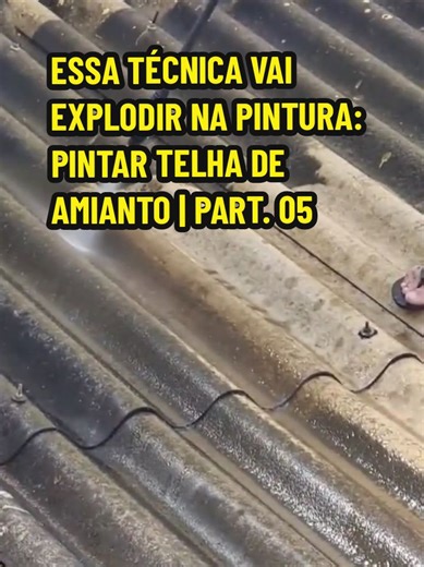 Técnica Inovadora para Pintar Telha de Amianto