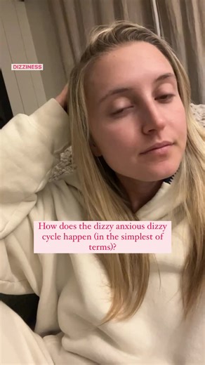 Understanding and Overcoming the Dizzy Anxious Cycle