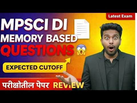 MPSC DI MEMORY BASED QUESTIONS | DIFFICULTY REVIEW | DETAILED ANALYSIS | EXPECTED CUTOFF MPSCDI 2026
