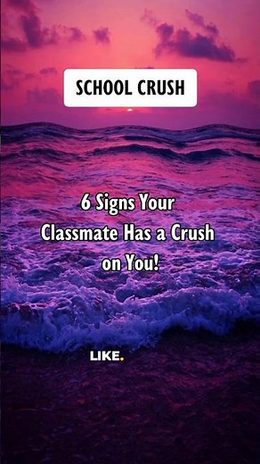 6 Signs Your Classmate Has a Crush on You! School Crush #shorts #psychologyfacts