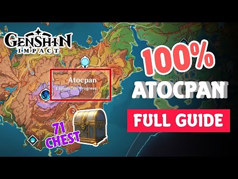 How to: ATOCPAN 100% FULL Exploration ⭐ ALL CHESTS GUIDE 【 Genshin Impact 】