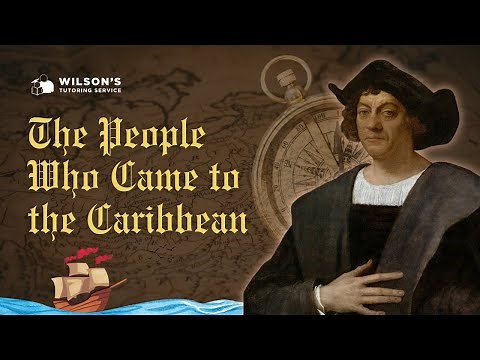 The People Who Came to the Caribbean | Ethic Groups, Place of Origin & Time of Arrival
