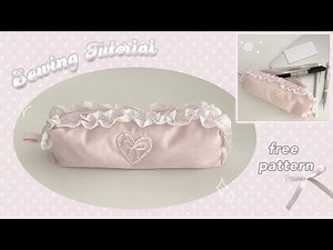 diy cute pencil case ₊˚⊹ᰔ Sewing Tutorial | free pattern 🎀