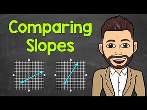 Comparing Slopes | Math with Mr. J