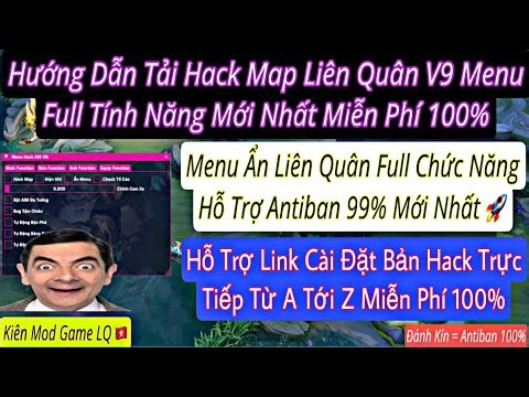 Hướng Dẫn H.A.C.K Map Liên Quân Menu Ẩn V9 Mới Nhất IOS Và Android Dễ Cài Đặt ( Miễn Phí 100% )