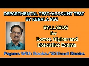 SYLLABUS - ACCOUNT TEST/DEPARTMENTAL TEST BY KERALA PSC - Papers with/without Books