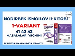 Nodirbek Ismoilov 2-kitobi | 1-variant, 41,42,43 yechimi