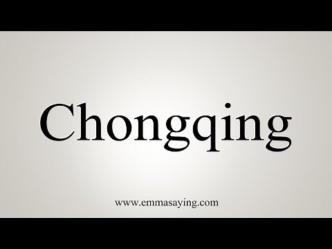 How To Say Chongqing