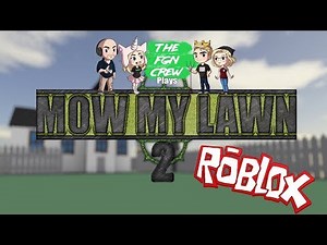 The FGN Crew Plays: ROBLOX - Mow my Lawn 2