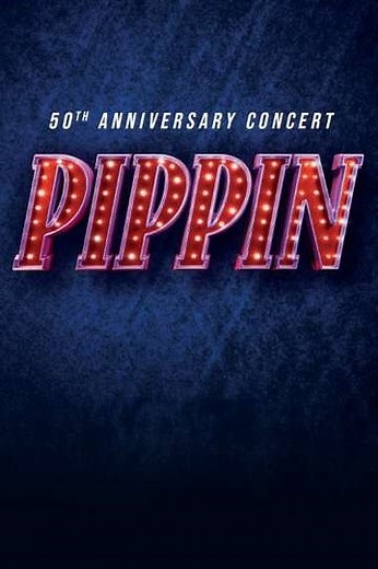 Pippin: 50th Anniversary Concert (2025) - Movie