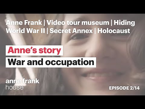War and occupation | Episode 2 | Anne’s story | Anne Frank House