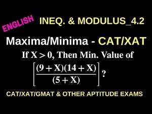 MAXIMA/MINIMA FOR CAT/XAT/GMAT_DIFFICULT QUESTIONS_LESSON 4.2_ INEQUALITIES AND MODULUS