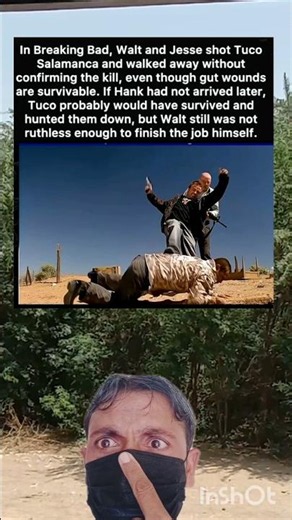 In Breaking Bad, Walt and Jesse shot Tuco Salamanca and walked away without