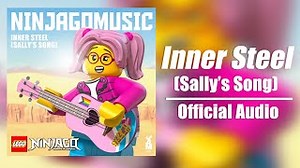 LEGO NINJAGO - Inner Steel (Sally's Song) [Official Audio] Chords - ChordU