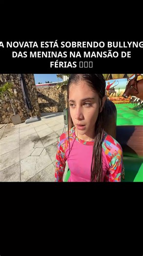 A NOVATA ESTÁ SOBRENDO BULLYNG DAS MENINAS NA MANSÃO DE FÉRIAS 💔💔💔 #06