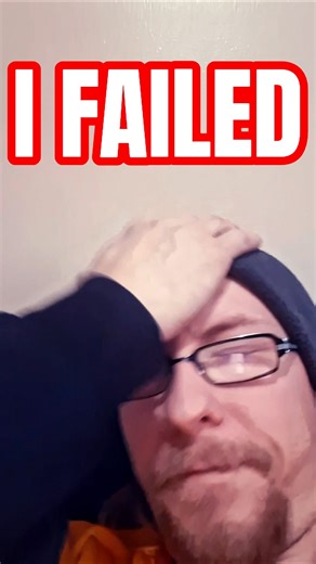 I FAILED AND GAVE IN