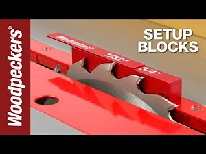 Set Critical Measurements On Machinery With Setup Blocks | Woodpeckers Tools
