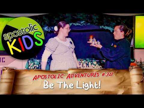 Apostolic Adventures #38 - Be the Light