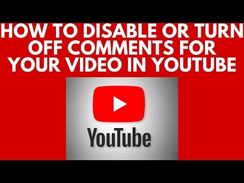 How to disable or turn off comments for your video in YouTube