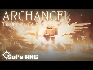 ARCHANGEL | from Sol's RNG (showcase)
