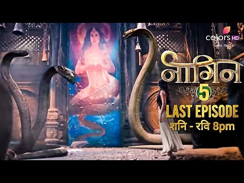 Naagin 5 - Last Episode - GRAND FINALE - NAAGIN 5 - BAANI VEER - नागिन 5 - Colors Tv