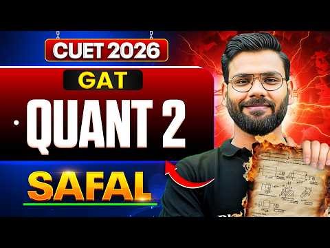 GAT Quantitative Aptitude 2 CUET 2026 | Quant 2 Free Class for UG Aspirants | SAFAL 4.0 Series