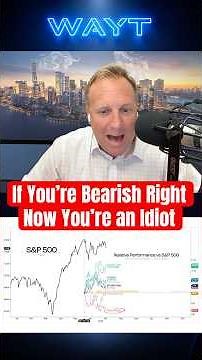 If You’re Bearish Right Now You’re an Idiot